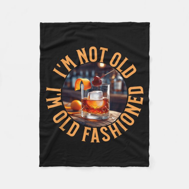 I'm Not Old I'm Old Fashioned, Funny Birthday Pun  Fleece Blanket (Front)