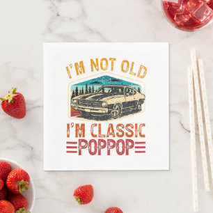 I'M Not Old I'M Poppop Grandpa Napkin