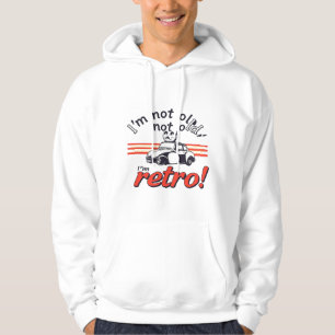 I'm not old, I'm Retro Hoodie