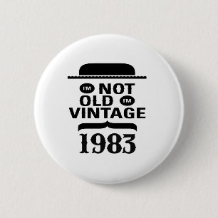 I'm not old, I'm vintage 1983 6 Cm Round Badge