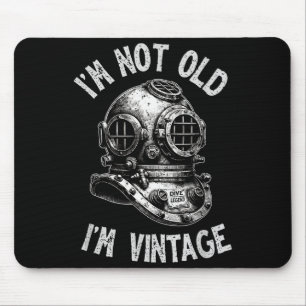 I'm Not Old I'm Vintage - Funny Scuba Diving  Mouse Mat