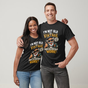 I'm Not Old I'm Vintage Hilarious T-Shirt