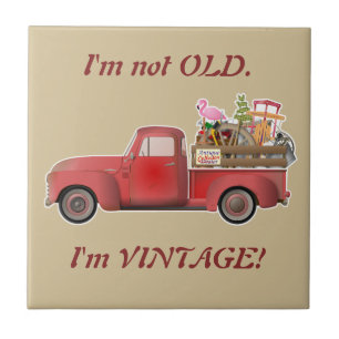I'm Not Old. I'm Vintage! Little Red Truck Tile