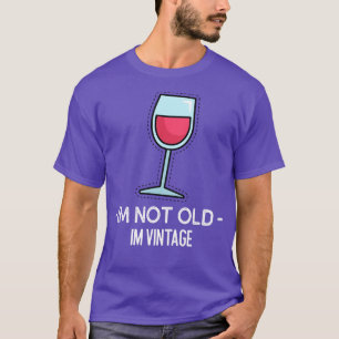 Im Not Old Im Vintage T-Shirt