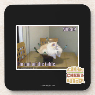 I'm not on the table coaster
