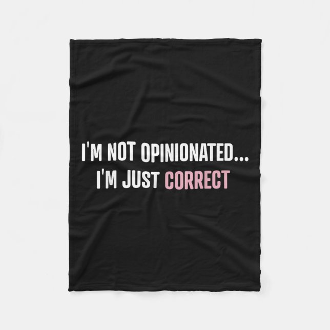 I'm Not Onionated I'm Just Correct Funny Quotes  Fleece Blanket (Front)