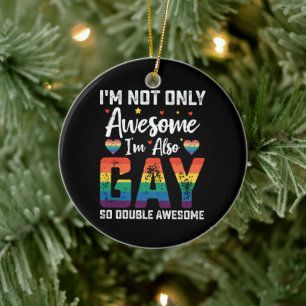 I'm Not Only Awesome I'm Also Gay So Double Awesom Ceramic Tree Decoration