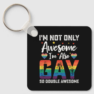 I'm Not Only Awesome I'm Also Gay So Double Awesom Key Ring