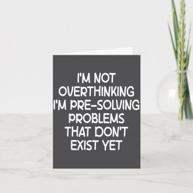 I'm Not Overthinking I'm Pre-solving Problems Funn Card (Front)