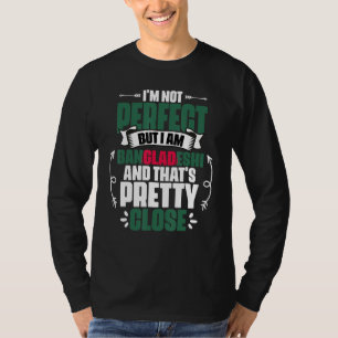 I'm Not Perfect Awesome Bangladesh Roots For A Ban T-Shirt