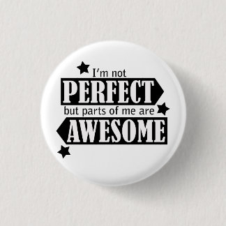 I'm Not Perfect but Awesome - Statement, Quotes 3 Cm Round Badge