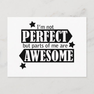 I'm Not Perfect but Awesome - Statement, Quotes Postcard
