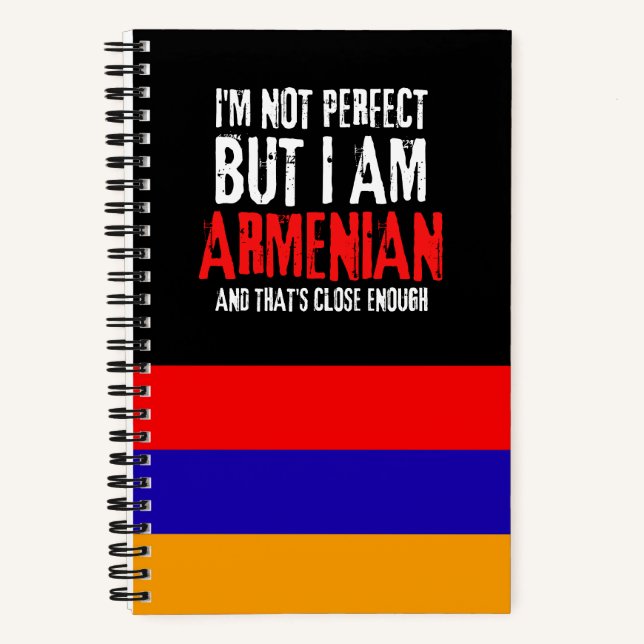 I'm Not Perfect But I Am Armenian From Armenia Notebook (Front)