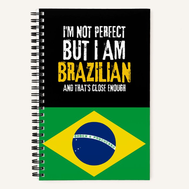 I'm Not Perfect But I Am Brazilian From Brazil Notebook (Front)