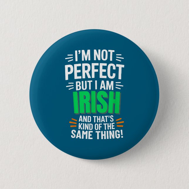 I'm Not Perfect But I Am Irish - Funny Quote  6 Cm Round Badge (Front)