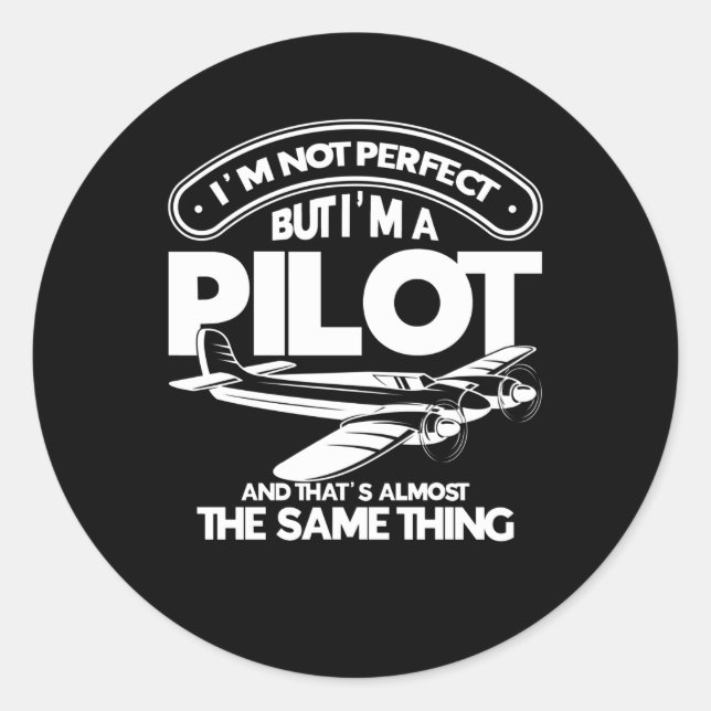 I'm Not Perfect But I'm A Pilot Classic Round Sticker (Front)