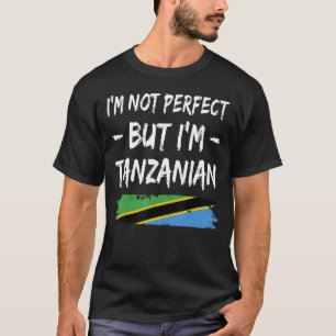 I'm Not Perfect But I'm Tanzanian Tanzania Flag T-Shirt