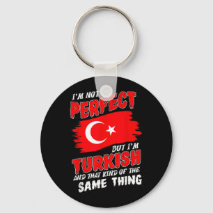 Im Not Perfect But Im Turkish Flag Turkey Key Ring