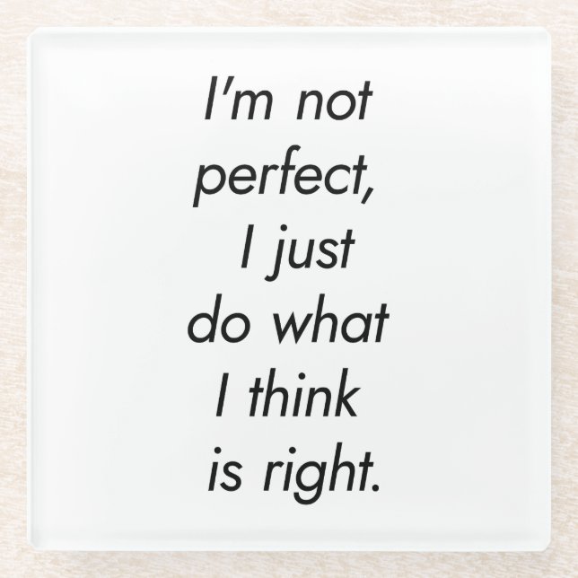 I'm Not Perfect Glass Coaster (Front)
