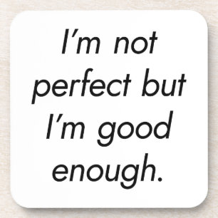 I'm Not Perfect Hard Plastic Coaster