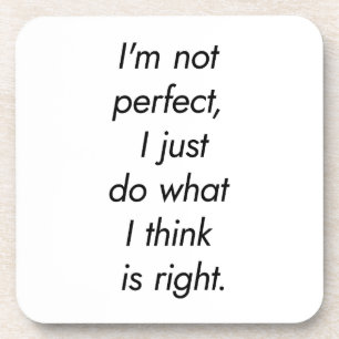 I'm Not Perfect Hard Plastic Coaster