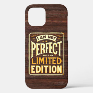I'm Not Perfect I Am Limited Edition Motivational iPhone 12 Case