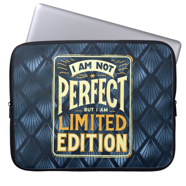 I'm Not Perfect I Am Limited Edition Motivational Laptop Sleeve (Front)