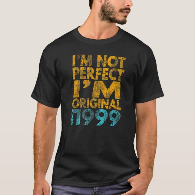 I'm not perfect I'm original 1999  1 T-Shirt (Front)