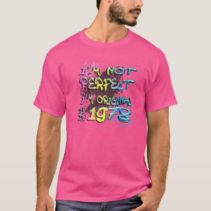 I'm not perfect I'm original since 1978 graffiti T-Shirt