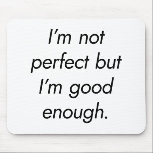 I'm Not Perfect Mouse Pad