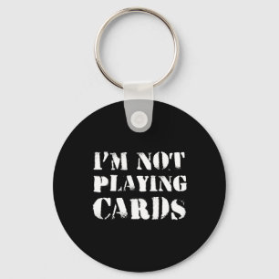 I'm Not Playing Cards - Peace For Ukraine  Key Ring