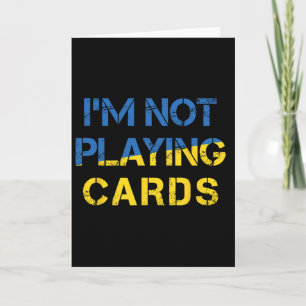 I'm Not Playing Cards - Peace For Ukraine Ua Flag 