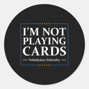I'm Not Playing Cards - Peace For Ukraine Ua Flag Classic Round Sticker