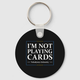 I'm Not Playing Cards - Peace For Ukraine Ua Flag Key Ring
