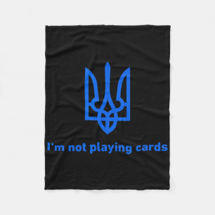 I'm Not Playing Cards - Slava Ukraini - Zelensky 1 Fleece Blanket