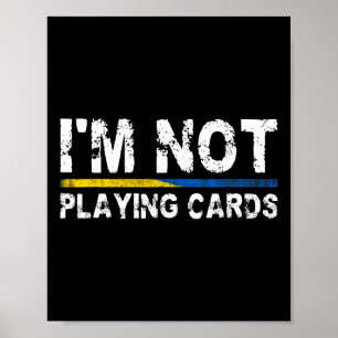 I'm Not Playing Cards Support Ukraine Poster