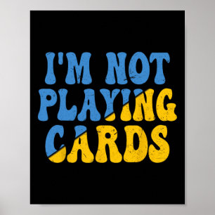 I'm Not Playing Cards Ukraine Support Groovy Retro Poster