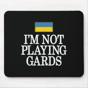 I'm Not Playing Cards Ukraine Support Retro Politi Mouse Mat