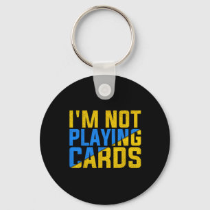 I'm Not Playing Cards United Ukraine 2025 2 Key Ring