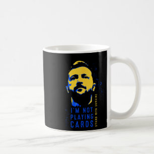 I'm Not Playing Cards Zelensky Ukrainian Flag Patr Coffee Mug