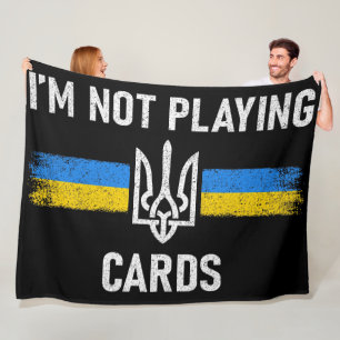 I'm Not Playing Cards - Zelensky Words 2025 Fleece Blanket