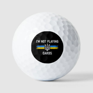 I'm Not Playing Cards - Zelensky Words 2025 Golf Balls