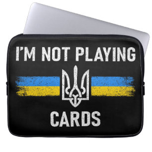 I'm Not Playing Cards - Zelensky Words 2025 Laptop Sleeve