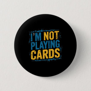 I'm Not Playing Cards Zelensky Words 2025 Ukraine  6 Cm Round Badge