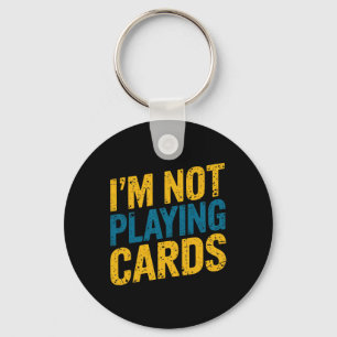 I'm Not Playing Cards Zelensky Words 2025 Ukraine Key Ring