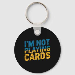 I'm Not Playing Cards Zelensky Words 2025 Ukraine  Key Ring