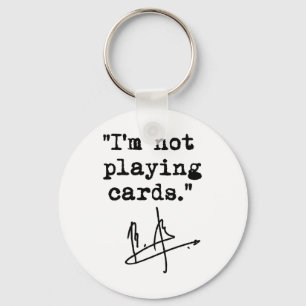 I'm Not Playing Cards - Zelenskyy 2 Key Ring