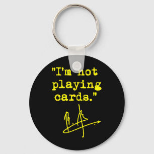 I'm Not Playing Cards - Zelenskyy Key Ring