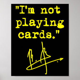 I'm Not Playing Cards - Zelenskyy  Poster