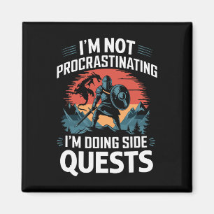 I'm Not Procrastinating Funny Side Quests Gamer 4  Magnet